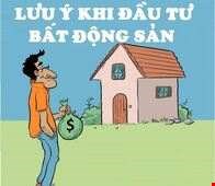 6 lưu ý khi đầu tư bất động sản để tránh mất sạch vốn 6 lưu ý khi đầu tư bất động sản để tránh mất sạch vốn